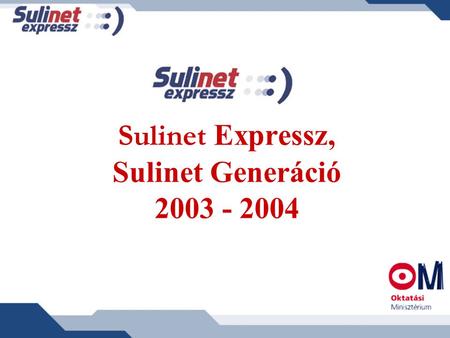 Sulinet Expressz, Sulinet Generáció 2003 - 2004. Sulinet Generáció 1998: valamennyi középiskola bekötése az Internet hálózatba a Sulinet Program keretében.