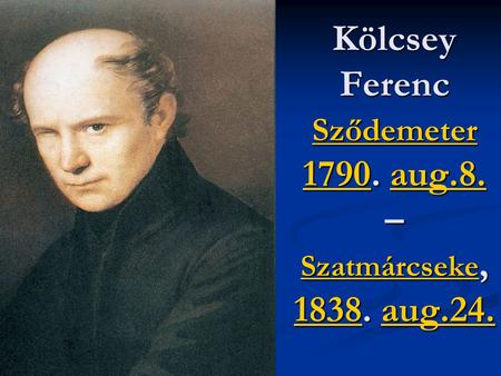 Kölcsey Ferenc Sződemeter aug.8. – Szatmárcseke, aug.24.