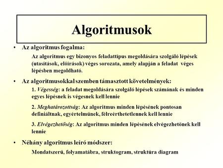 Algoritmusok Az algoritmus fogalma: