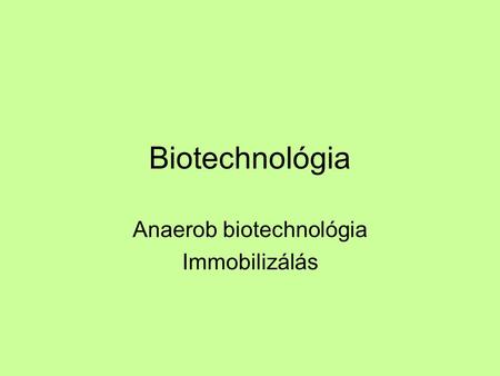 Anaerob biotechnológia Immobilizálás