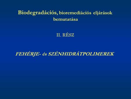 Biodegradációs, bioremediációs eljárások