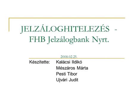 JELZÁLOGHITELEZÉS - FHB Jelzálogbank Nyrt