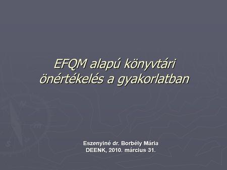 EFQM alapú könyvtári önértékelés a gyakorlatban