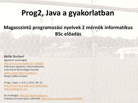 Prog2, Java a gyakorlatban