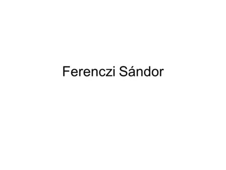 Ferenczi Sándor.