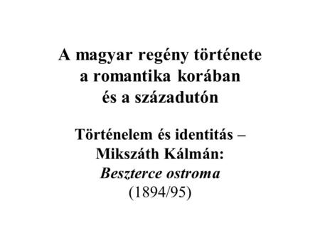 A magyar regény története a romantika korában és a századutón