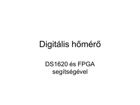 DS1620 és FPGA segítségével