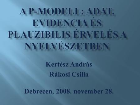 Kertész András Rákosi Csilla Debrecen, 2008. november 28.