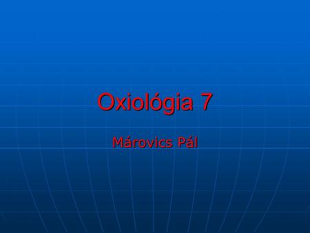 Oxiológia 7 Márovics Pál.