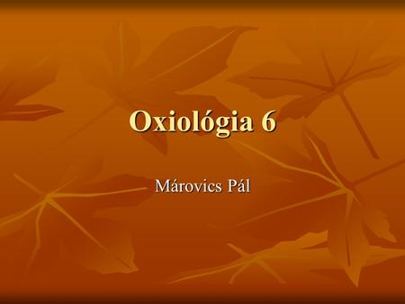 Oxiológia 6 Márovics Pál.