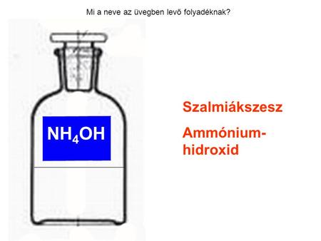 NH4OH Szalmiákszesz Ammónium-hidroxid