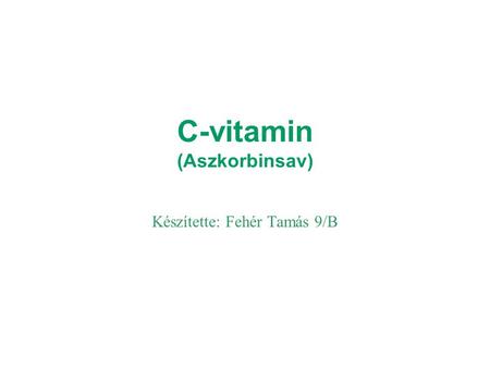 C-vitamin (Aszkorbinsav)