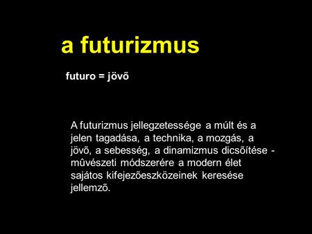 a futurizmus futuro = jövő