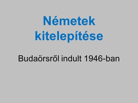 Németek kitelepítése Budaörsről indult 1946-ban