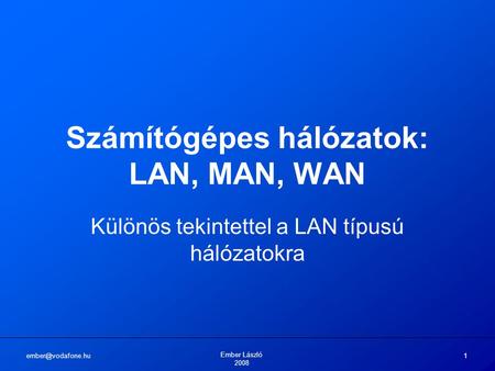 Számítógépes hálózatok: LAN, MAN, WAN
