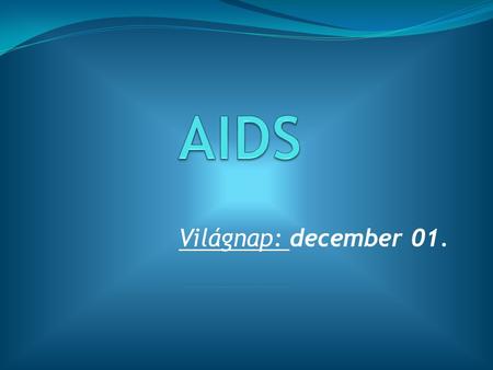 AIDS Világnap: december 01..
