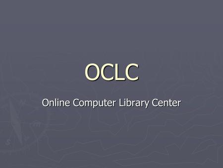 OCLC Online Computer Library Center. Tartalom 1. Könyvtárközi kölcsönzés 2. Adatbázisokban szereplő dokumentumok címlistája 3. Adatbázisokban szereplő.