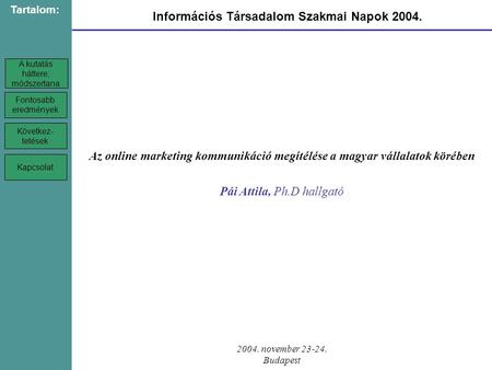 Információs Társadalom Szakmai Napok 2004.