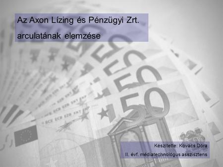 Az Axon Lízing és Pénzügyi Zrt. arculatának elemzése