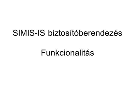 SIMIS-IS biztosítóberendezés Funkcionalitás
