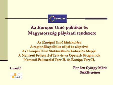 Az Európai Unió politikái és Magyarország pályázati rendszere