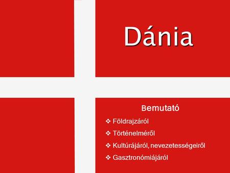 Dánia Bemutató Földrajzáról Történelméről