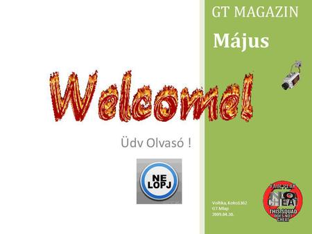 . Üdv Olvasó ! Május Voltika, Koko1362 GT Mlap 2009.04.30. GT MAGAZIN.