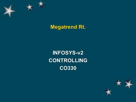 Megatrend Rt. INFOSYS-v2 CONTROLLING CO330. Controlling.