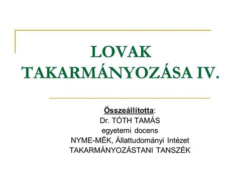 LOVAK TAKARMÁNYOZÁSA IV.