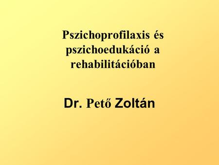 Pszichoprofilaxis és pszichoedukáció a rehabilitációban