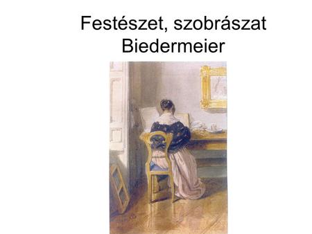 Festészet, szobrászat Biedermeier