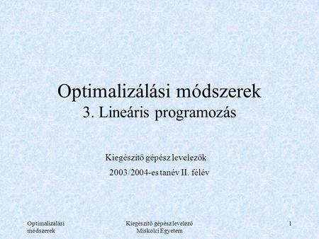 Optimalizálási módszerek 3. Lineáris programozás