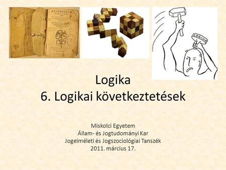 Logika 6. Logikai következtetések