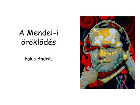 A Mendel-i öröklődés Falus András