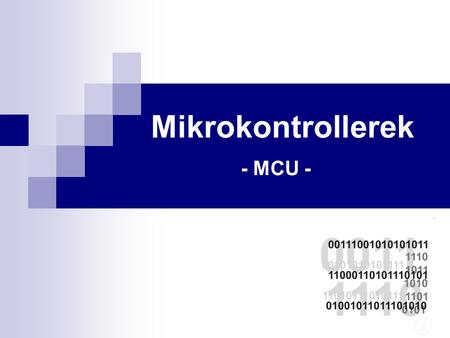 Mikrokontrollerek - MCU -. Mikor kontroller, amikor professzor? Az Aranyköpések c. gyűjteményből…