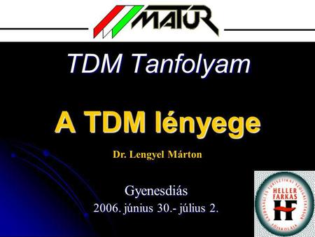 TDM Tanfolyam A TDM lényege