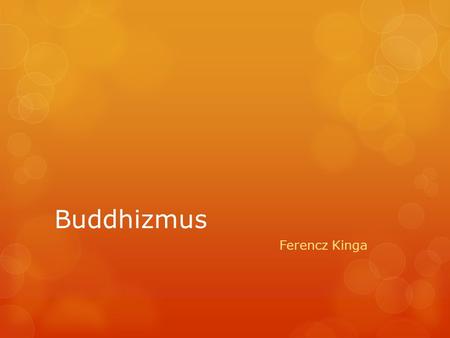 Buddhizmus Ferencz Kinga.