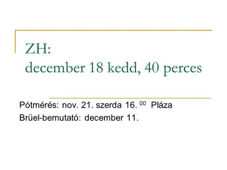 ZH: december 18 kedd, 40 perces