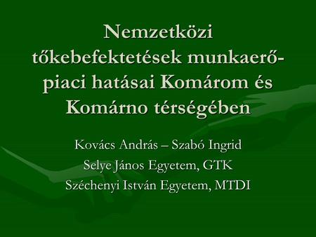 Kovács András – Szabó Ingrid Selye János Egyetem, GTK
