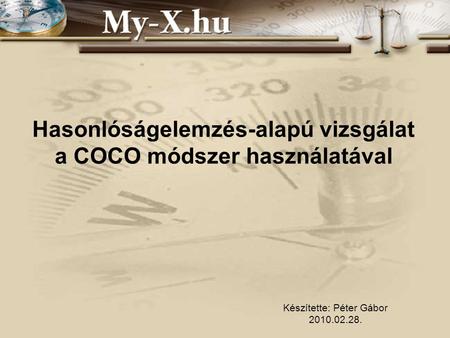 INNOCSEKK 156/2006 Hasonlóságelemzés-alapú vizsgálat a COCO módszer használatával Készítette: Péter Gábor 2010.02.28.