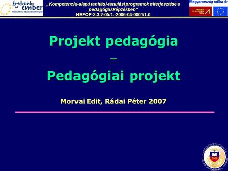 Morvai Edit, Rádai Péter 2007