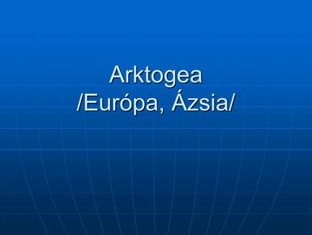 Arktogea /Európa, Ázsia/