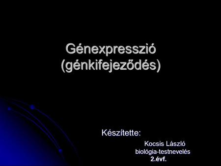 Génexpresszió (génkifejeződés)
