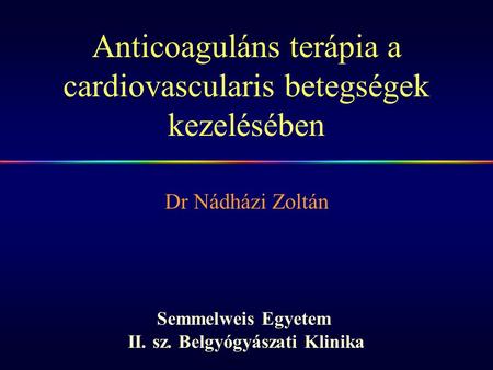 Anticoaguláns terápia a cardiovascularis betegségek kezelésében