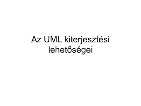 Az UML kiterjesztési lehetőségei