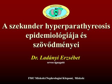 A szekunder hyperparathyreosis epidemiológiája és szövődményei
