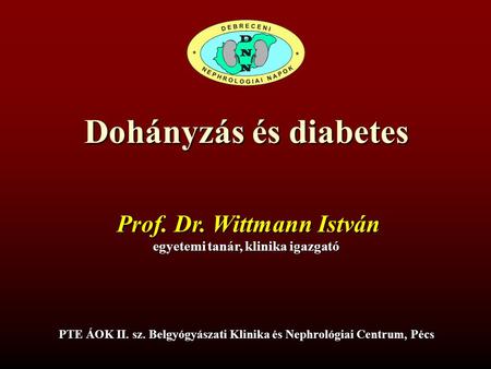 Dohányzás és diabetes Prof. Dr. Wittmann István