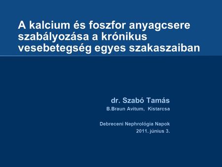 dr. Szabó Tamás B.Braun Avitum,  Kistarcsa Debreceni Nephrológia Napok