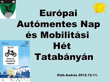 Európai Autómentes Nap és Mobilitási Hét Tatabányán Oláh András 2012.12.11.