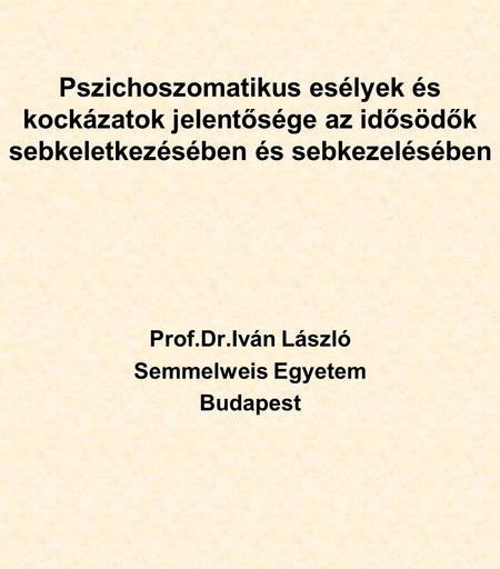 Prof.Dr.Iván László Semmelweis Egyetem Budapest